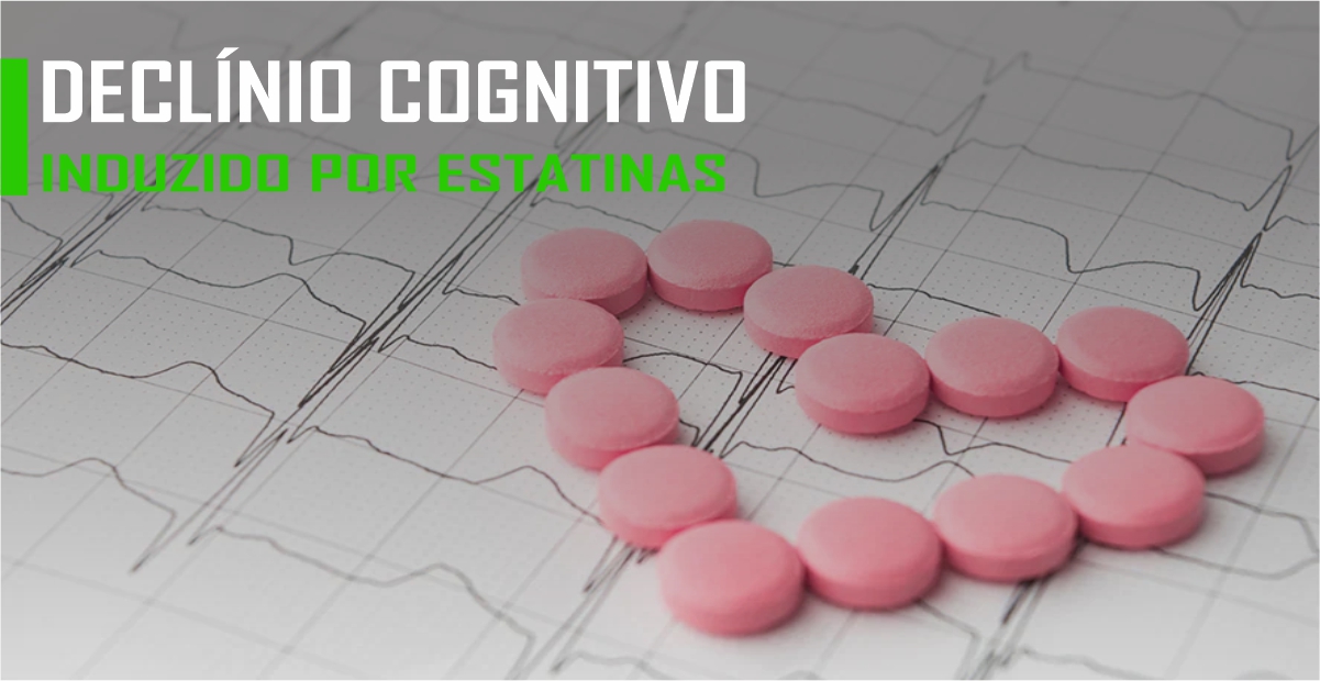 Você está visualizando atualmente DECLÍNIO COGNITIVO INDUZIDO POR ESTATINAS